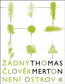 Kresťanstvo Žádný člověk není ostrov - Thomas Merton