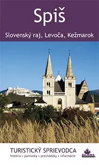 Slovensko a Česká republika Spiš - turistický sprievodca - Juraj Kucharík