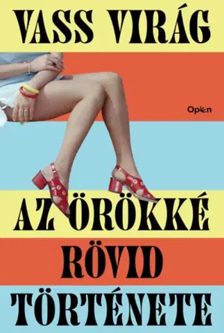 Beletria - ostatné Az örökké rövid története - Virág Vass