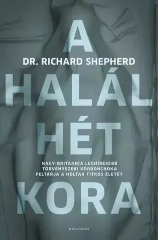 Medicína - ostatné A halál hét kora - Richard Shepherd
