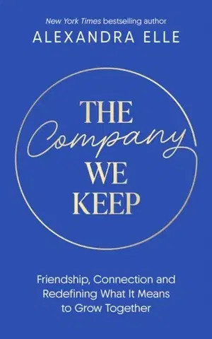 Biografie - Životopisy The Company We Keep - Alexandra Elle