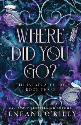 Sci-fi a fantasy Where Did You Go? Infatuated Fae Book 3 - Jeneane O'Riley