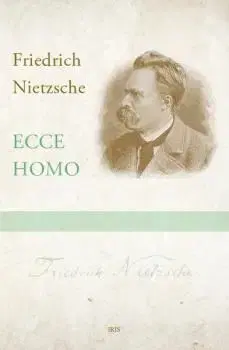 Filozofia Ecce Homo - Friedrich Nietzsche