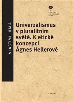 Filozofia Universalismus v pluralitním světě - Vlastimil Hála