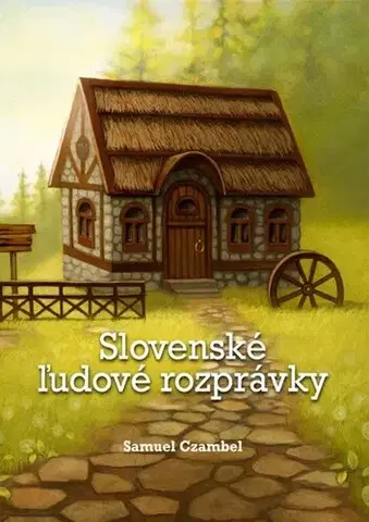 Rozprávky Slovenské ľudové rozprávky - Samuel Czambel