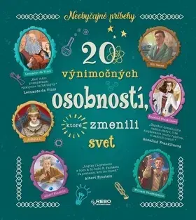 Encyklopédie pre deti a mládež - ostatné 20 výnimočných osobností, ktoré zmenili svet