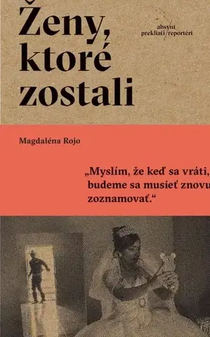 Sociológia, etnológia Ženy, ktoré zostali - Magdaléna Rojo