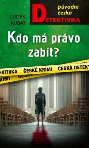 Detektívky, trilery, horory Kdo má právo zabít? - Luděk Kubát