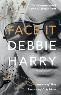 Film, hudba Face It: A Memoir - Debbie Harry