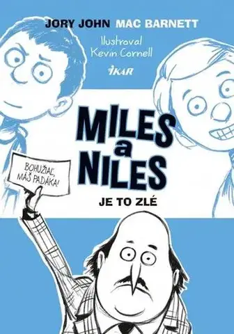 Pre chlapcov Miles a Niles 2 Je to zlé - Mac Barnett,John Jory,Oľga Kraľovičová