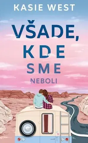 Pre deti a mládež - ostatné Všade, kde sme neboli - Kasie West