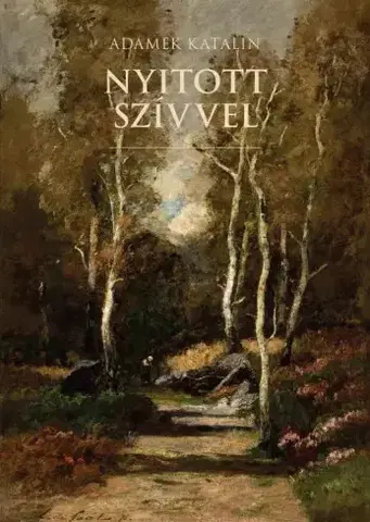 Svetová beletria Nyitott szívvel - Katalin Adamek