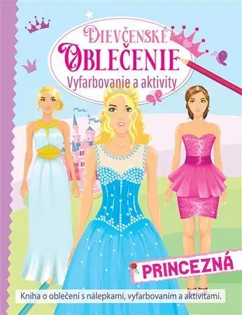 Nalepovačky, vystrihovačky, skladačky Dievčenské oblečenie princezná