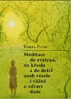 Masáže, wellnes, relaxácia Meditace do svatyně, do křesla do deště aneb vesele i vážne o zdraví duše - Karel Funk