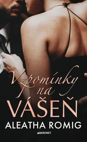 Romantická beletria Vzpomínky na vášeň - Aleatha Romig