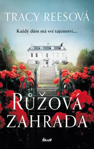 História - ostatné Růžová zahrada - Tracy Reesová