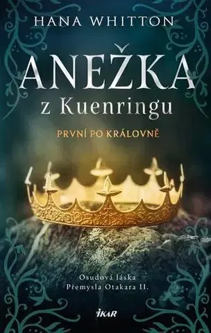 Historické romány Anežka z Kuenringu - Hana Whitton