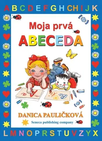 Básničky a hádanky pre deti Moja prvá ABECEDA - Danica Pauličková,Danica Pauličková