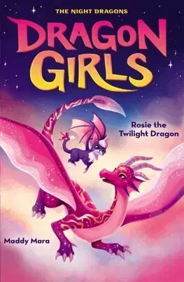 Rozprávky Rosie the Twilight Dragon - Maddy Mara