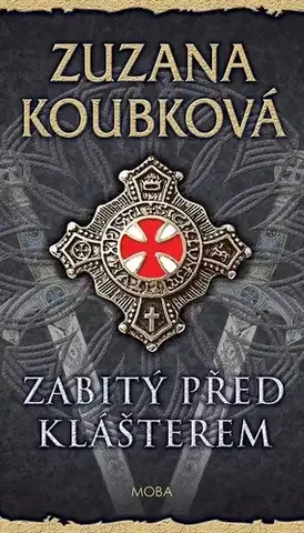Detektívky, trilery, horory Zabitý před klášterem - Zuzana Koubková