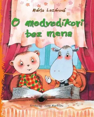 Rozprávky O medvedíkovi bez mena - Mária Lazárová,Juraj Martiška