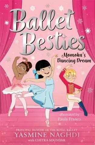 Pre deti a mládež Ballet Besties: Momoka's Dancing Dream - Chitra Soundar,Yasmine Naghdi