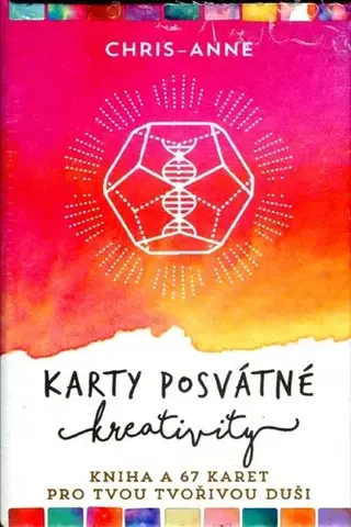 Ezoterika - ostatné Karty posvátné kreativity - kniha a 67 karet. Pro tvou tvořivou duši - Chris-Anne