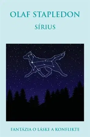 Sci-fi a fantasy Sírius: Fantázia o láske a konflikte - Olaf Stapledon