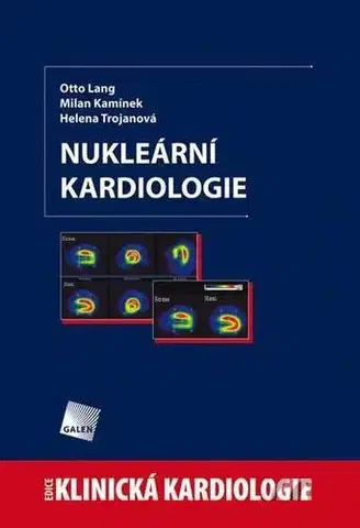Medicína - ostatné Nukleárni kardiologie - Kolektív autorov