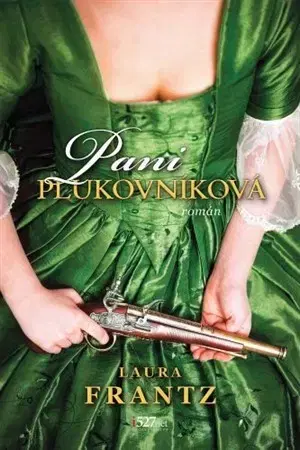 Historické romány Pani plukovníková - Laura Frantz,Jana Seichertová