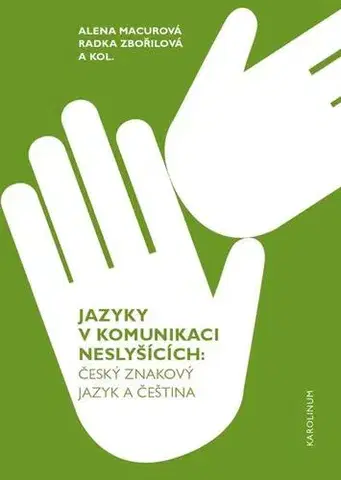 Pre vysoké školy Jazyky v komunikaci neslyšících - Alena Macurová,Radka Zbořilová a kolektiv
