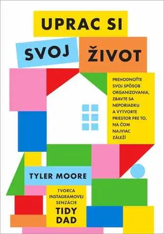 Psychológia, etika Uprac si svoj život - Tyler Moore