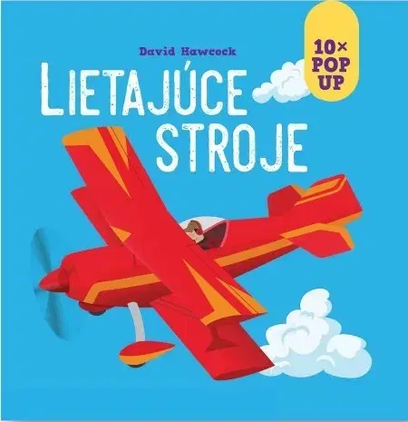 Leporelá, krabičky, puzzle knihy 10x POP UP: Lietajúce stroje - David Hawcock