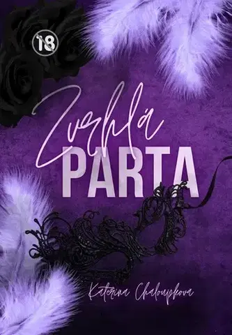 Erotická beletria Zvrhlá parta - Kateřina Chaloupková