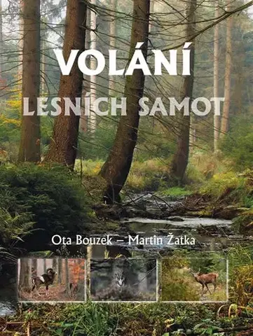 Česká beletria Volání lesních samot - Martin Žatka,Ota Bouzek
