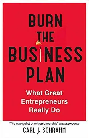 Personalistika Burn The Business Plan - Carl J. Schramm