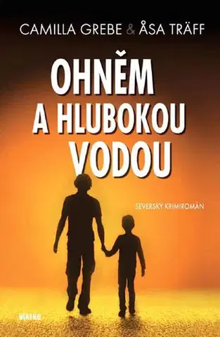 Detektívky, trilery, horory Ohněm a hlubokou vodou - Asa Träff,Camilla Grebe