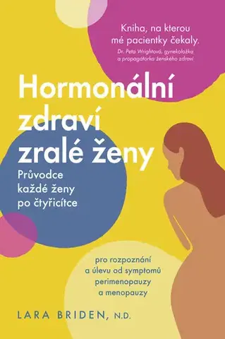 Zdravie, životný štýl - ostatné Hormonální zdraví zralé ženy - Lara Briden,Pavla Ryčová