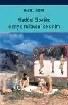 Česká beletria Hledání člověka a sny o milování se s ním - Daniel Micka