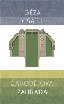 Svetová beletria Čarodějova zahrada - Géza Csáth