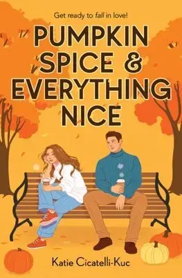 Young adults Pumpkin Spice & Everything Nice - Katie Cicatelli-Kuc