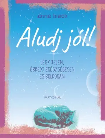 Zdravie, životný štýl - ostatné Aludj jól! - Anna Black