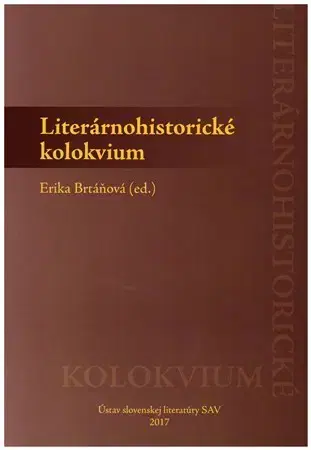 Literárna veda, jazykoveda Literárnohistorické kolokvium - Erika Brtáňová