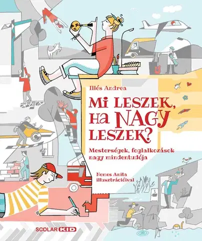 Encyklopédie pre deti a mládež - ostatné Mi leszek, ha nagy leszek? - Andrea Illés