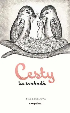 Česká beletria Cesty ke svobodě - Eva Eberlová