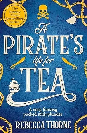 Sci-fi a fantasy A Pirates Life for Tea - Tomes & Tea 2 - Rebecca Thorne
