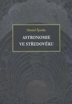 Astrológia, horoskopy, snáre Astronomie ve středověku - Daniel Špelda