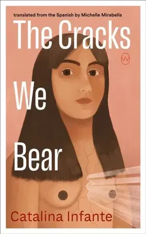 Beletria The Cracks We Bear - Catalina Infante