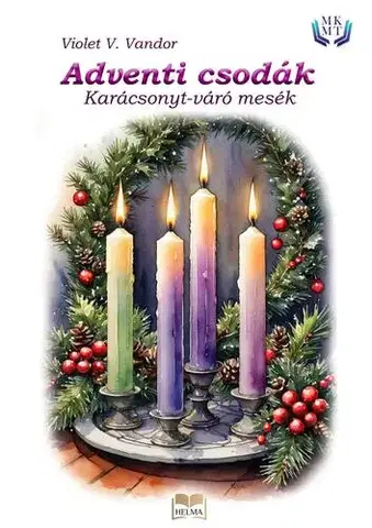Rozprávky Adventi csodák - Violet V. Vandor