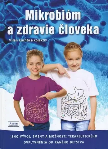 Medicína - ostatné Mikrobióm a zdravie človeka - Milan Kuchta,Kolektív autorov